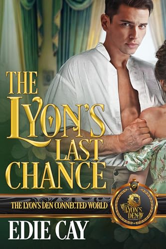 The Lyon's Last Chance: The Lyon's Den Connected World (Kindle Edition)