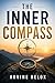 The Inner Compass: A Practical Guide to Aligning Your Values, Setting Powerful Goals, and Navigating Life with Clarity and Purpose