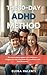 The 30 Day ADHD Method for Children: The Step by Step Program to Turn Daily Power Struggles into Calm Cooperation for Preschoolers and Early Elementary