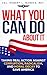What You Can Do About It: T...
