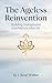 The Ageless Reinvention:: Building Unstoppable Confidence After 50