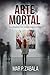 Arte mortal by Mar P. Zabala Arte mortal by Mar P. Zabala