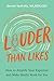 LOUDER THAN LIKES: How to A...