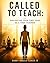 Called to Teach : Navigating Your First Year as a Yoga Teacher