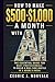 How To Make $500-$1,000 A Month With A.I.: The Essential Guide for Busy Professionals to Build a Real Side Hustle In 5 Hours a Week