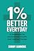 1% Better Everyday: A Devotional for Incremental Growth and Lasting Change