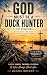 God Must Be a Duck Hunter D...
