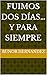 Fuimos Dos Días… Y Para Siempre (Spanish Edition)