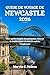 GUIDE DE VOYAGE DE NEWCASTLE 2026: Votre guide complet du patrimoine côtier et de l'authentique vie dans le nord de l'Angleterre (French Edition)