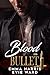 Blood and Bullets: A Dark Enemies-to-Lovers Bratva Romance (Blood & Bride Stand-Alone Series Book 4)