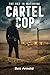 The Sky is Watching Cartel Cop