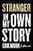 Stranger in My Own Story: A...