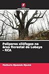 Poliporos xilófagos na área florestal de Lobaye - RCA (Portuguese Edition)