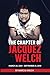 THE CHAPTER OF JACQUEZ WELCH