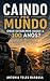 Caindo pro Mundo: Onde estaremos daqui a 100 anos? (Portuguese Edition)