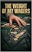 The Weight of My Wagers: A ...