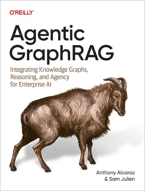 Agentic GraphRAG: Integrating Knowledge Graphs, Reasoning, and Agency for Enterprise AI (Paperback)
