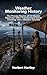 Weather Pioneers: 10 True Stories of Survival and Scientific Discovery from the World’s Most Isolated Observation Outposts (The Frontiers of Science Series)