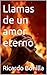 Llamas de un amor eterno (Spanish Edition)