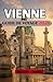 VIENNE GUIDE DE VOYAGE 2026: Le joyau culturel de l'Europe centrale. Réputée pour sa musique, son art et sa grandeur impériale. (French Edition)