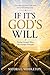IF IT'S GOD'S WILL: Finding Strength When Life Changes Overnight