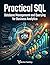 Practical SQL: Database Management and Querying for Business Analytics