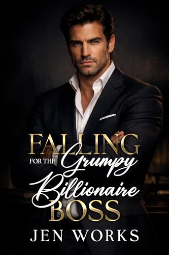 Falling for the Grumpy Billionaire Boss: Age Gap forbidden romance (Kindle Edition)