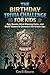 THE BIRTHDAY TRIVIA CHALLENGE FOR KIDS: Epic Quests, Mind-Blowing Facts, And Brain Teasers To Outsmart The Grown-Ups
