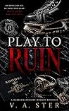 Play to Ruin: A D...