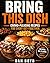 Bring the Dish: Crowd-Pleasing Recipes for Every Neighborhood Get-Together (Collection of my favorite recipes over the years. Book 4)
