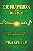 Disruption by Design: For Mid-Career Professionals Ready to Choose Design Over Default