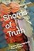 Shards of Truth: A story of Courage in the Face of Trauma