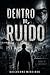 Dentro do Ruído (Portuguese Edition)