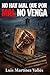 No hay Mal que por Mal no venga: (Un pueblo lleno de secretos. El misterio que esconde no se revelará… hasta que ya no puedas escapar). (Spanish Edition)