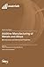 Additive Manufacturing of Metals and Alloys: Microstructure and Mechanical Properties