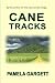 Cane Tracks by Pamela Gargett