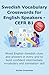 Swedish Vocabulary Crosswords for English Speakers - CEFR B1: Mixed English–Swedish clues and answers in every grid to build confident intermediate vocabulary and translation skill