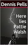 Here lies Pattie Walsh