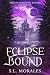 Eclipse Bound: The Fateboun...