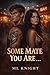 Some Mate You Are by M.L.  Knight