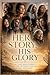 HER STORY, HIS GLORY: A 7-Day Devotional at the Intersection of Story and His Glory (KEP Women's Devotional Collective Series Book 1)