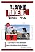 Guide de voyage Albanie 2026: Le guide ultime de la Riviera albanaise, des trésors cachés, des villes historiques, des plages et des expériences locales authentiques (French Edition)