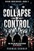 DIVINE CODE: Collapse of Control Book 1: A Science Fiction Thriller of a World Without Order