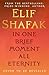 In One Brief Moment All Eternity by Elif Shafak