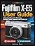 Fujifilm XE5 User Guide: A ...