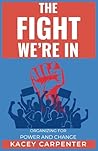 The Fight We're In: Organizing for Power and Change (Life Is a Journey)