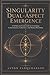 Singularity Dual-Aspect Emergence