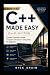 Modern C++ Made Easy (C++11...
