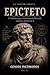 LA TERCERA MENTE. EPICTETO: GENIOS INCÓMODOS — REINTERPRETADOS EN EL SIGLO XXI. Volumen XI (LA TERCERA MENTE. GENIOS INCÓMODOS — REINTERPRETADOS EN EL SIGLO XXI nº 11) (Spanish Edition)