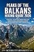 PEAKS OF THE BALKANS HIKING GUIDE 2026: A Practical 192 km Cross-Border Hiking Guide Through Albania, Montenegro & Kosovo – With Detailed Navigation & ... (The Trailblazer’s Hiking Adventure Series)